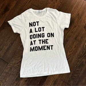 Not a lot going on at the moment tee - Taylor Swift lyrics